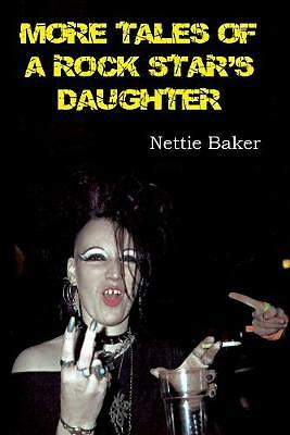 More Tales of a Rock Star's Daughter by Nettie Baker (Paperback, 2019)