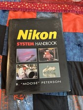 NIKON System Handbook by B. "Moose" Peterson, Revised Updated 1991 Images Pres