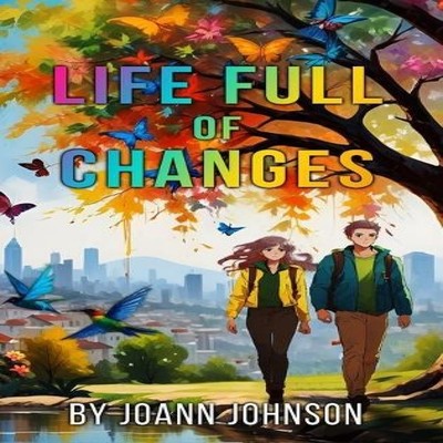 Life Full of Changes Johnson Hardcover JoAnn Johnson