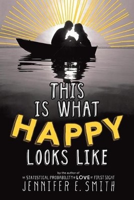 Jennifer E Smith This Is What Happy Looks Like (Taschenbuch)
