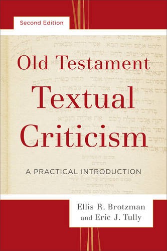 Old Testament Textual Criticism – A Practical Introduction Brotzman Tully