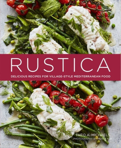 Thumbnail - Rustica: Delicious Recipes For Village-style Mediterranean Food