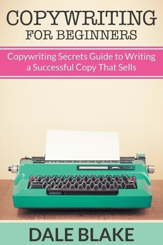 Thumbnail - Dale Blake Copywriting For Beginners (taschenbuch)