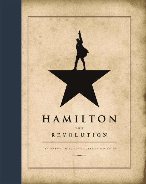 Hamilton: The Revolution by Jeremy McCarter (Hardback Book)