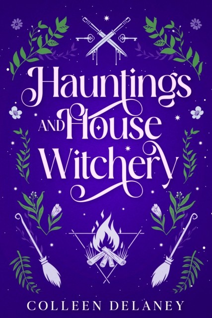 Hauntings and House Witchery by Colleen Delaney PAPERBACK 9781648985423