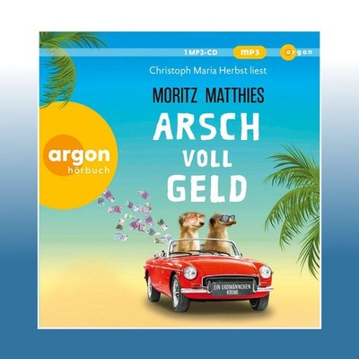 Arsch voll Geld,1 Audio-CD, 1 MP3 | Moritz Matthies
