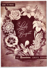 How to Make a Lovely Bouquet of Dennison Crepe Paper Pattern Booklet 1950's VTG