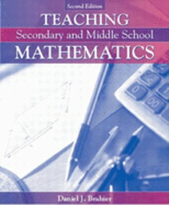 Teaching Secondary and Middle School Mathematics, Mylabschool Edition by Brahier