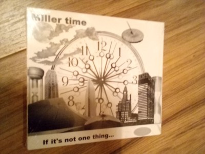 Miller Time - If It's Not One Thing... Audio CD * NEW / SEALED