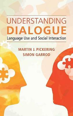 Understanding Dialogue Language Use Social Interaction Martin J. … 9781108473613