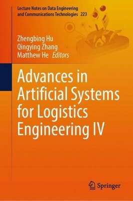 Advances in Artificial Systems for Logistics Engineering IV by Zhengbing Hu Hard