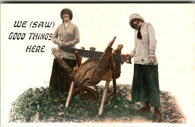 Humorous We (Saw) Good Things Here Novelty Sawbuck Photo Postcard
