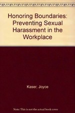 Honoring Boundaries: Preventing Sexual Harassment in the Workplace.