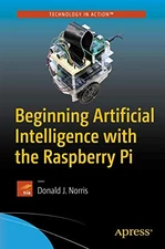 Beginning Artificial Intelligence with the Raspberry Pi - Paperback - GOOD