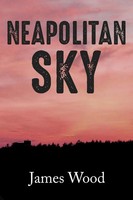 James Wood | Neapolitan Sky | Taschenbuch | Englisch (2018) | Gatekeeper Press