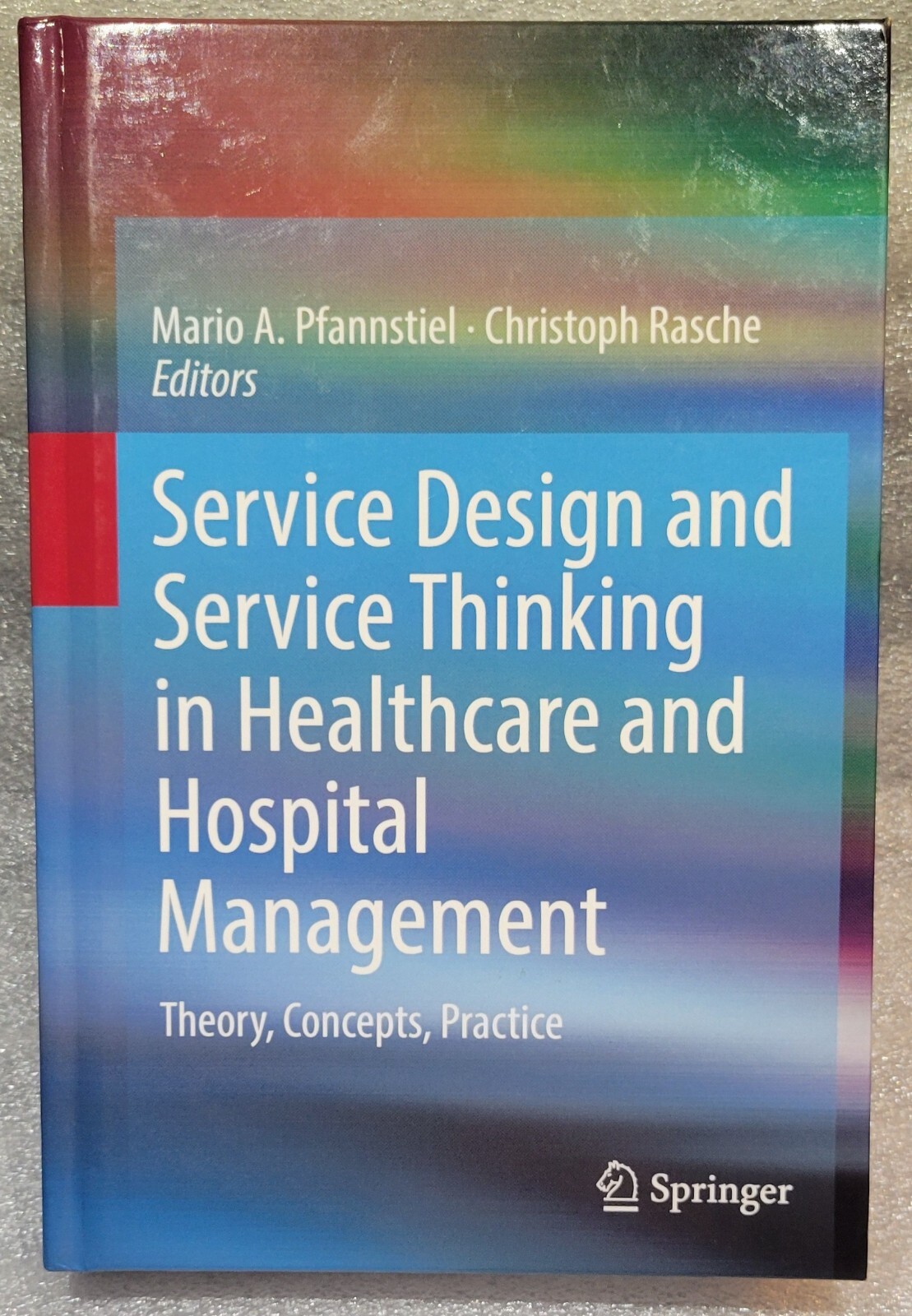 Service Design And Service Thinking In Healthcare And Hospital Management