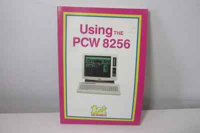 Using the PCW 8256 by Mike Gerrard, 1986. 1st edition. Rare book.