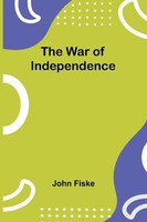 The War Of Independence | John Fiske | Taschenbuch | Englisch | 2025