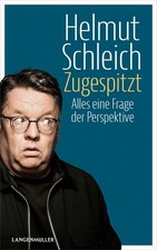Zugespitzt, Helmut Schleich