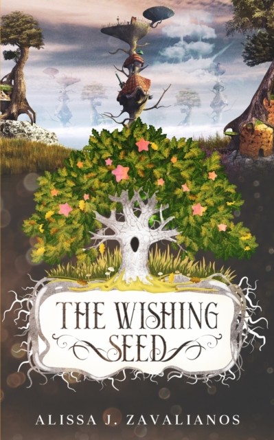 The Wishing Seed by Alissa J Zavalianos PAPERBACK 9781736137147
