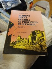 I GIORNI DELLA GUERRA IN PROVINCIA DI LITTORIA DI PIER GIACOMO SOTTORIVA