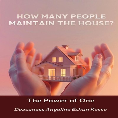 How Many People Maintain the House? The Power of One Angeline Esh