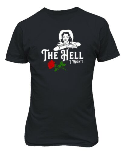 The Hell I Won't Female Cowboy Girl And Rose Unisex Tee Tshirt - Picture 4 of 5