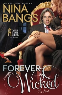 FOREVER WICKED (CASTLE OF DARK DREAMS) By Nina Bangs **BRAND NEW**