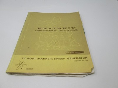 Heathkit Assembly Manual IG-57 TV Post-Marker / Sweep Generator