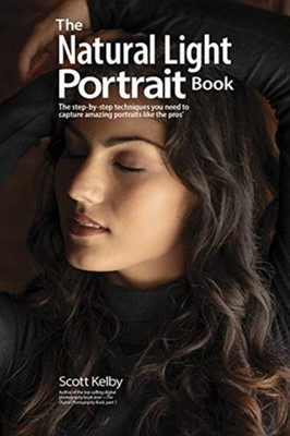 The Natural Light Portrait Book: The Step-by-Step  by Scott Kelby PAPERBACK
