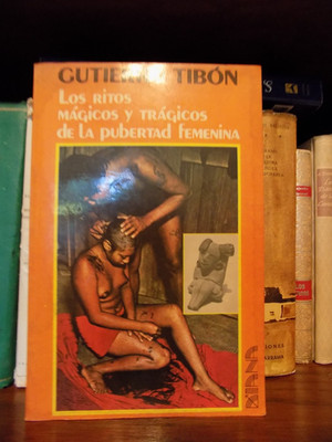 Los Ritos Magicos y Tragicos de la Pubertad Femenina, Gutierre Tibon, 1984