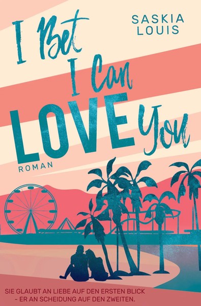 I Bet I Can Love You | Saskia Louis | Taschenbuch | Sunshine Pier | 356 S.-image