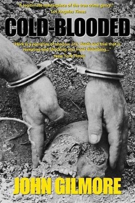 Cold-Blooded: The Charles Howard Schmid Jr. Murders by Dr John Gilmore (English)