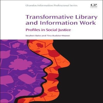 Transformative Library and Information Work Profiles in Social Ju