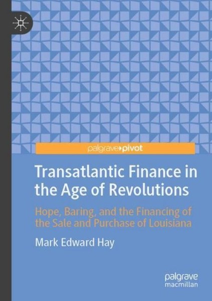 Transatlantic Finance In The Age Of Revolutions Mark Edward Hay-image