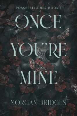 Once You're Mine: The viral dark stalker romance everyone is talking about!: New