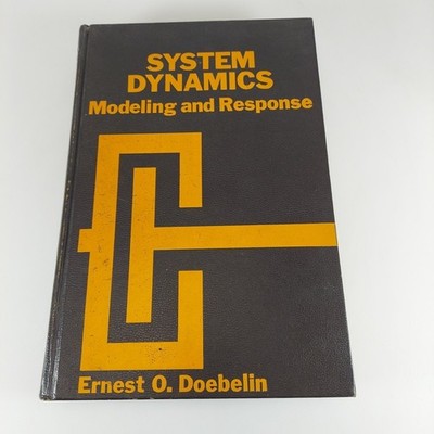 System Dynamics Modeling and Response Ernest O. Doebelin 1972 Charles E Merrill