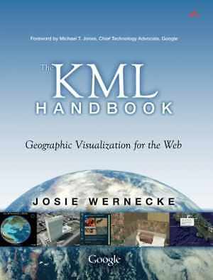 The KML Handbook: Geographic - Paperback, by Wernecke Josie Wernecke - Good