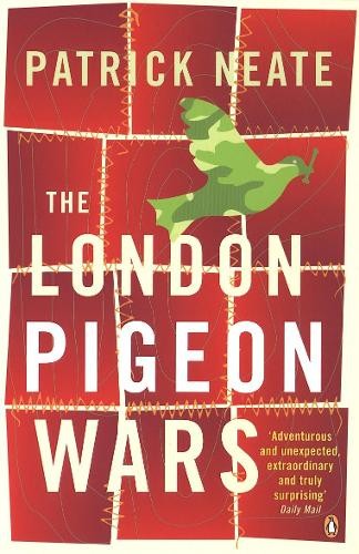The London Pigeon Wars by Patrick Neate - 9780141009063
