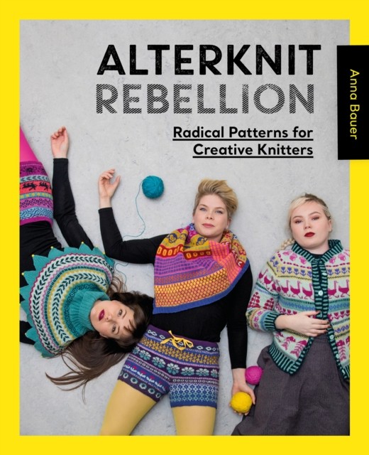 Alterknit Rebellion by Anna  Bauer (Paperback Book)