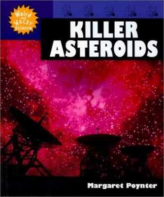 Killer Asteroids (Weird and - Library Binding, by Poynter Margaret - Very Good