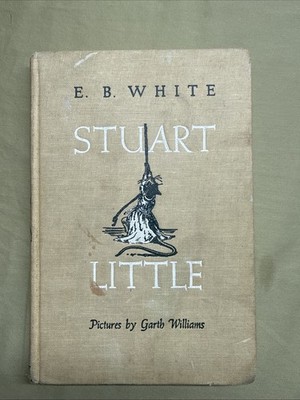Stuart Little - E B White & Garth Williams 1945 4th Edition Children's Book