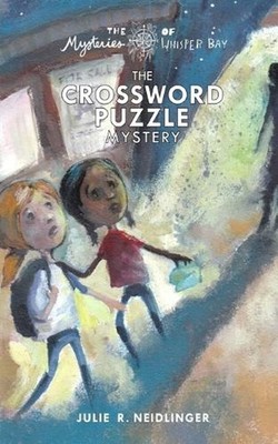 The Mysteries of Whisper Bay: The Crossword Puzzle Mystery by Julie R. Neidlinge