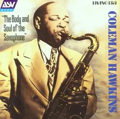 Coleman Hawkins - The Body & Soul of the Saxophone