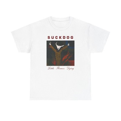 Suckdog - Little Flowers Dying Shirt - USA, Experimental, Folk, Noise, Costes