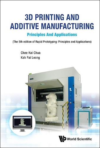 3D PRINTING AND ADDITIVE MANUFACTURING: PRINCIPLES AND APPLIC... - 9789813146754
