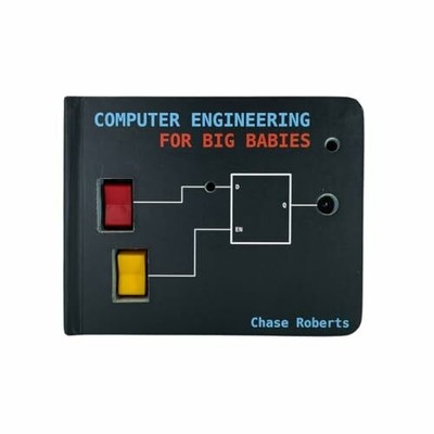 Computer Engineering for Big Babies Buch Chase Roberts