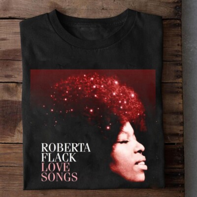 NEW Roberta Flack - Love Songs Black All Size T-Shirt AR941