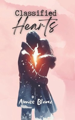 Classified Hearts by Aimee Blanc Paperback Book