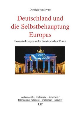 Dietrich von Kyaw Deutschland und die Selbstbehauptung Europas